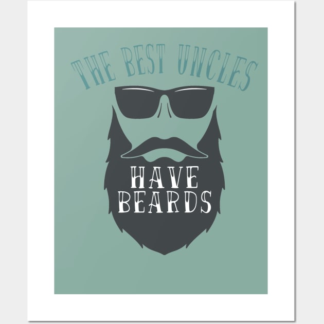 The Best Uncles Have Beards Wall Art by Howtotails